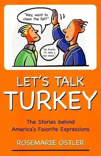 Cover image for Let's Talk Turkey: The Stories Behind America's Favorite Expressions