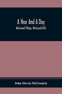 Cover image for A Year And A Day; Westwood Village, Westwood Hills