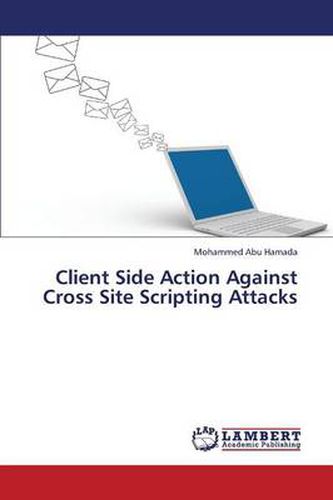 Cover image for Client Side Action Against Cross Site Scripting Attacks