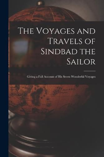 The Voyages and Travels of Sindbad the Sailor