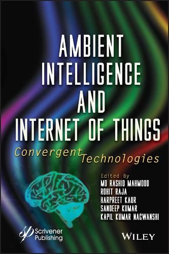 Cover image for Ambient Intelligence and Internet of Things: Conve rgent Technologies