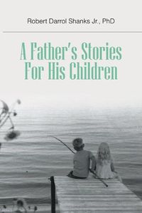 Cover image for A Father's Stories For His Children