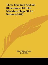 Cover image for Three Hundred and Six Illustrations of the Maritime Flags of All Nations (1848)