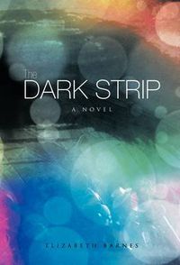 Cover image for The Dark Strip: A Novel