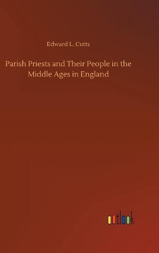 Parish Priests and Their People in the Middle Ages in England