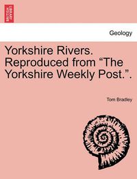 Cover image for Yorkshire Rivers. Reproduced from  The Yorkshire Weekly Post..