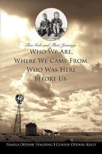 Cover image for Who We Are, Where We Came From, Who Was Here Before Us: Two Girls and Their Journeys