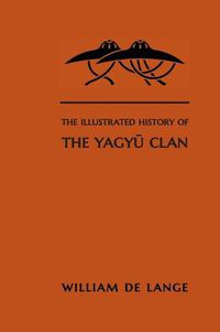 Cover image for The Illustrated History of the Yagyu Clan