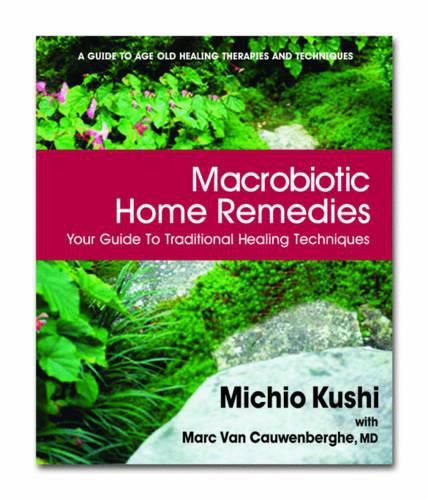 Cover image for Macrobiotic Home Remedies: Your Guide to Traditional Healing Techniques