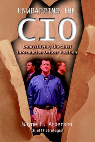 Unwrapping The CIO: Demystifying the Chief Information Officer Position