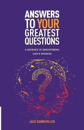 Cover image for Answers to Your Greatest Questions: A Journey in Discovering God's Wisdom