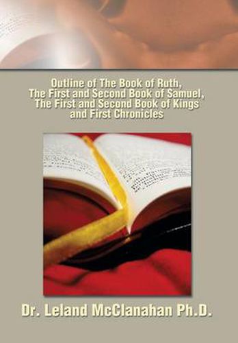 Outline of The Book of Ruth, The First and Second Book of Samuel, The First and Second Book of Kings and First Chronicles