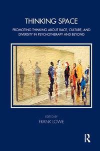 Cover image for Thinking Space: Promoting Thinking about Race, Culture, and Diversity in Psychotherapy and Beyond