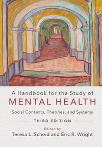 Cover image for A Handbook for the Study of Mental Health: Social Contexts, Theories, and Systems