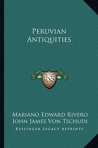 Cover image for Peruvian Antiquities Peruvian Antiquities