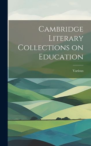 Cover image for Cambridge Literary Collections on Education