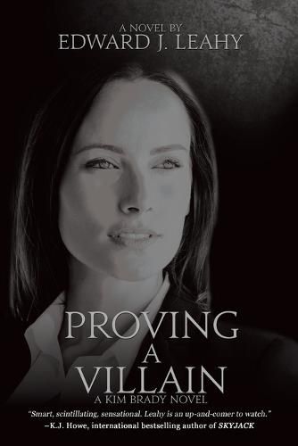 Proving A Villain: A Kim Brady Novel