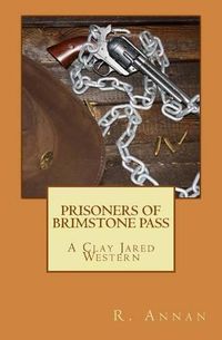 Cover image for Prisoners of Brimstone Pass: A Clay Jared Western