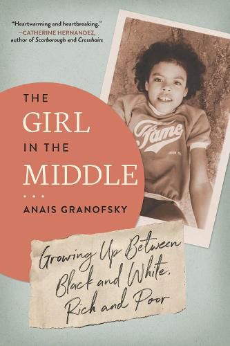 Cover image for The Girl in the Middle: Growing Up Between Black and White, Rich and Poor