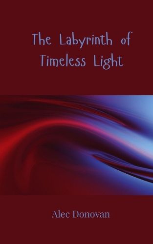 Cover image for The Labyrinth of Timeless Light