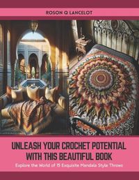 Cover image for Unleash Your Crochet Potential with this Beautiful Book