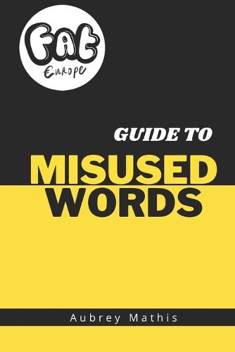 Cover image for Fat Europe Guide to Misused Words