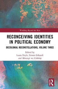 Cover image for Reconceiving Identities in Political Economy