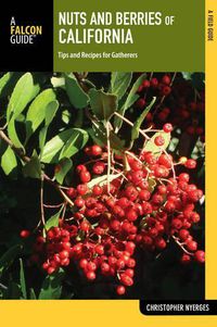 Cover image for Nuts and Berries of California: Tips and Recipes for Gatherers