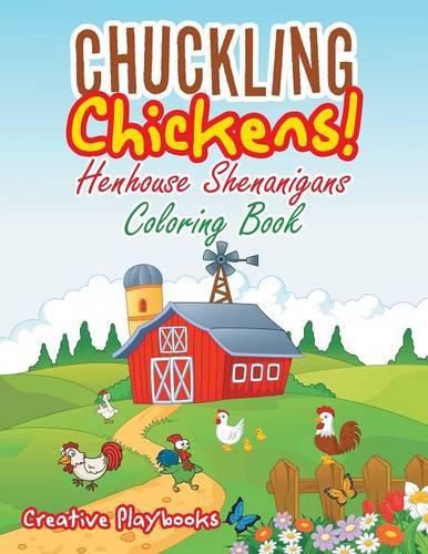 Cover image for Chuckling Chickens! Henhouse Shenanigans Coloring Book