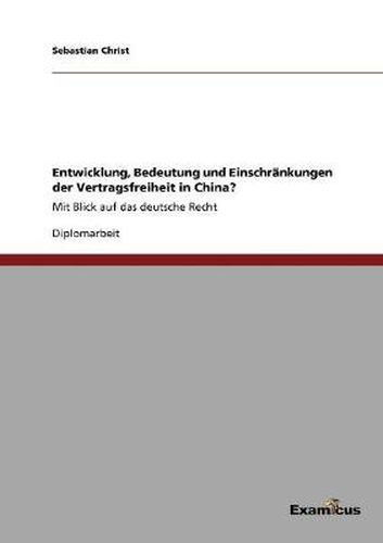 Cover image for Entwicklung, Bedeutung und Einschrankungen der Vertragsfreiheit in China?: Mit Blick auf das deutsche Recht