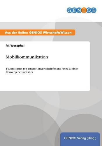 Cover image for Mobilkommunikation: T-Com startet mit einem Universaltelefon ins Fixed Mobile Convergence-Zeitalter