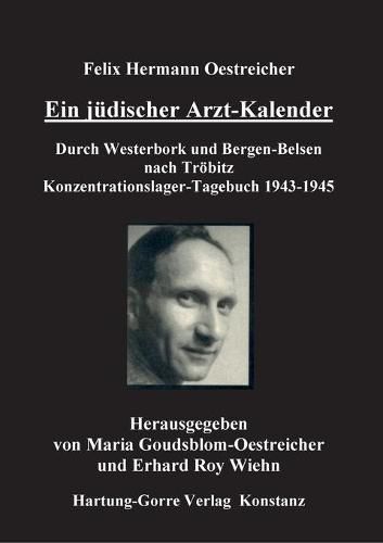 Cover image for Ein judischer Arzt-Kalender: Durch Westerbork und Bergen-Belsen nach Troebitz. Konzentrationslager-Tagebuch 1943-1945