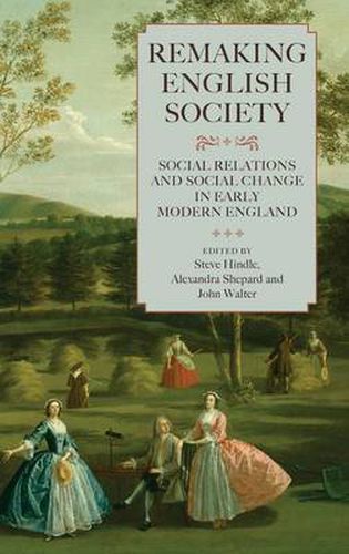 Remaking English Society: Social Relations and Social Change in Early Modern England