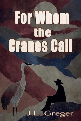 Cover image for For Whom the Cranes Call