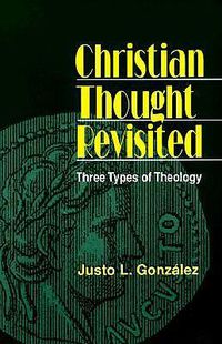 Cover image for Christian Thought Revisited: Three Types of Theology