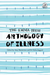 Cover image for The Emma Press Anthology of Illness