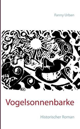 Cover image for Vogelsonnenbarke: Historischer Roman