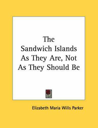 Cover image for The Sandwich Islands as They Are, Not as They Should Be