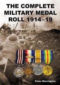 Cover image for The Complete Military Medal Roll 1914-19