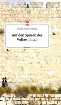 Cover image for Auf den Spuren des Volkes Israel. Life is a Story - story.one