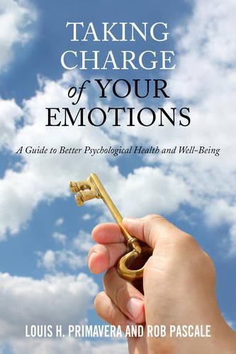 Cover image for Taking Charge of Your Emotions: A Guide to Better Psychological Health and Well-Being