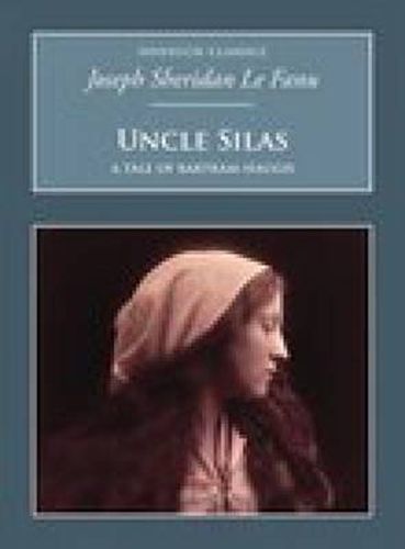 Cover image for Uncle Silas: A Tale of Bartram-Haugh: Nonsuch Classics