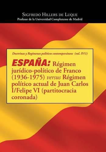 Espana: Regimen juridico-politico de Franco (1936-1975) versus Regimen politico actual de Juan Carlos I/Felipe VI (partitocracia coronada)