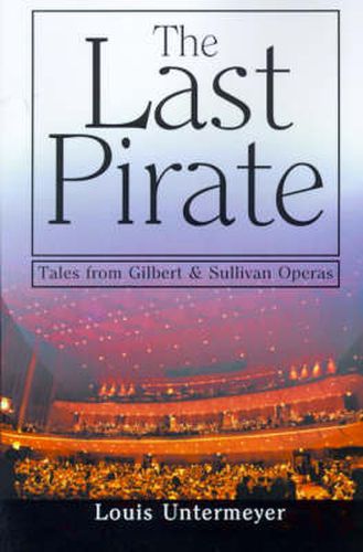 Cover image for The Last Pirate: Tales from the Gilbert and Sullivan Operas