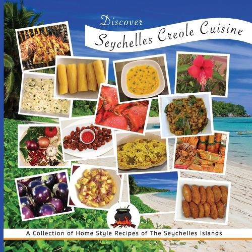 Cover image for Discover Seychelles Creole Cuisine: A Collection of Home Style Recipes of The Seychelles Islands