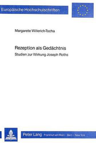 Cover image for Rezeption ALS Gedaechtnis: Studien Zur Wirkung Joseph Roths