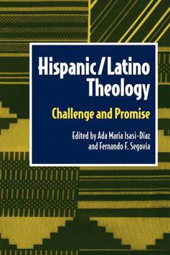 Hispanic Latino Theology: Challenge and Promise