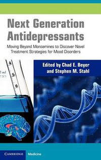 Cover image for Next Generation Antidepressants: Moving Beyond Monoamines to Discover Novel Treatment Strategies for Mood Disorders