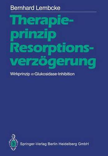 Cover image for Therapieprinzip Resorptionsverzoegerung. Wirkprinzip &#945;-Glukosidase-Inhibition