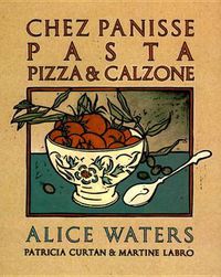 Cover image for Chez Panisse Pasta Pizza and Calzone